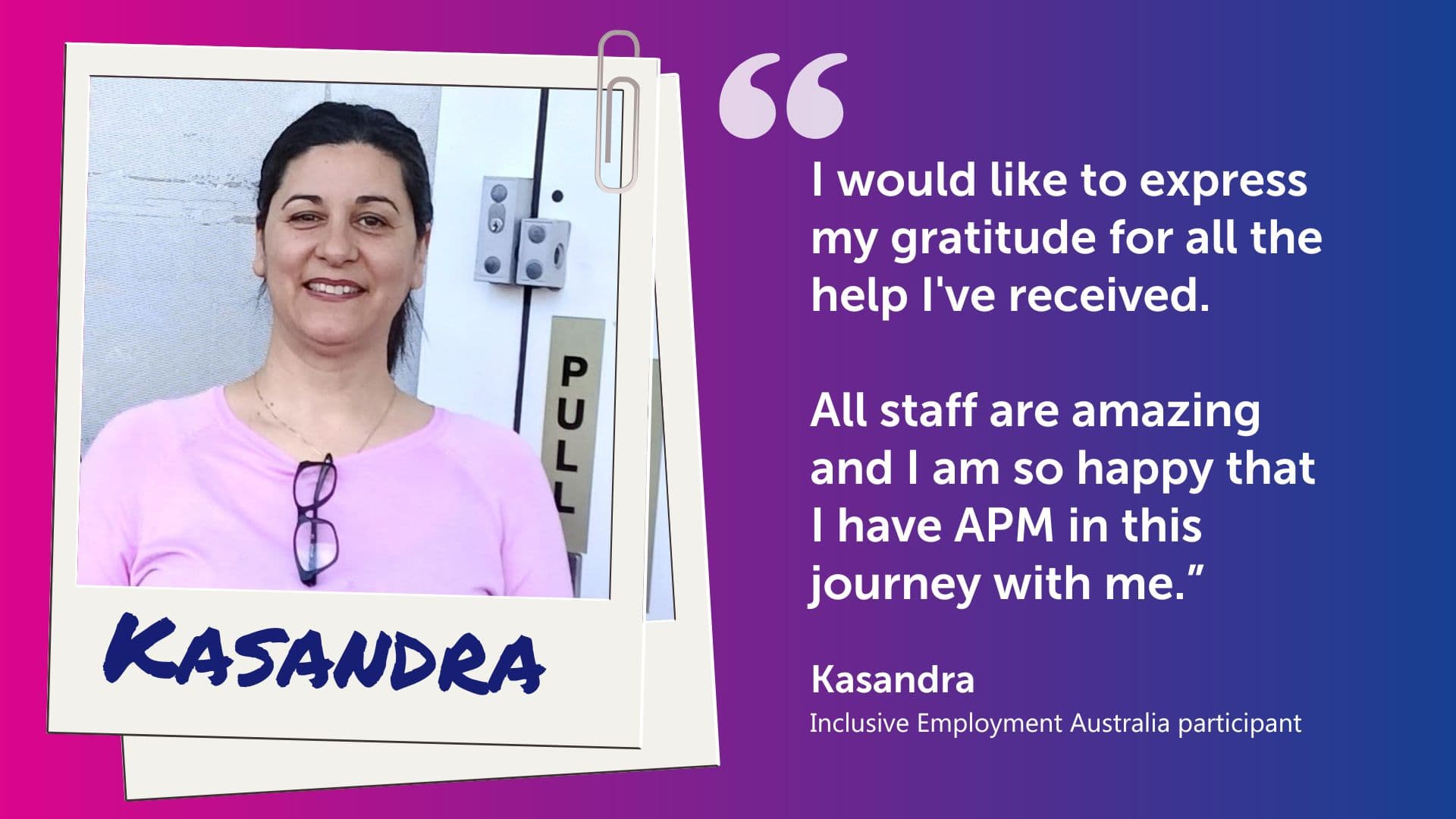 Kasandra shares her success story with Inclusive Employment Australia, highlighting the positive impact of tailored employment support, dedicated staff, and ongoing guidance in achieving personal and professional goals.