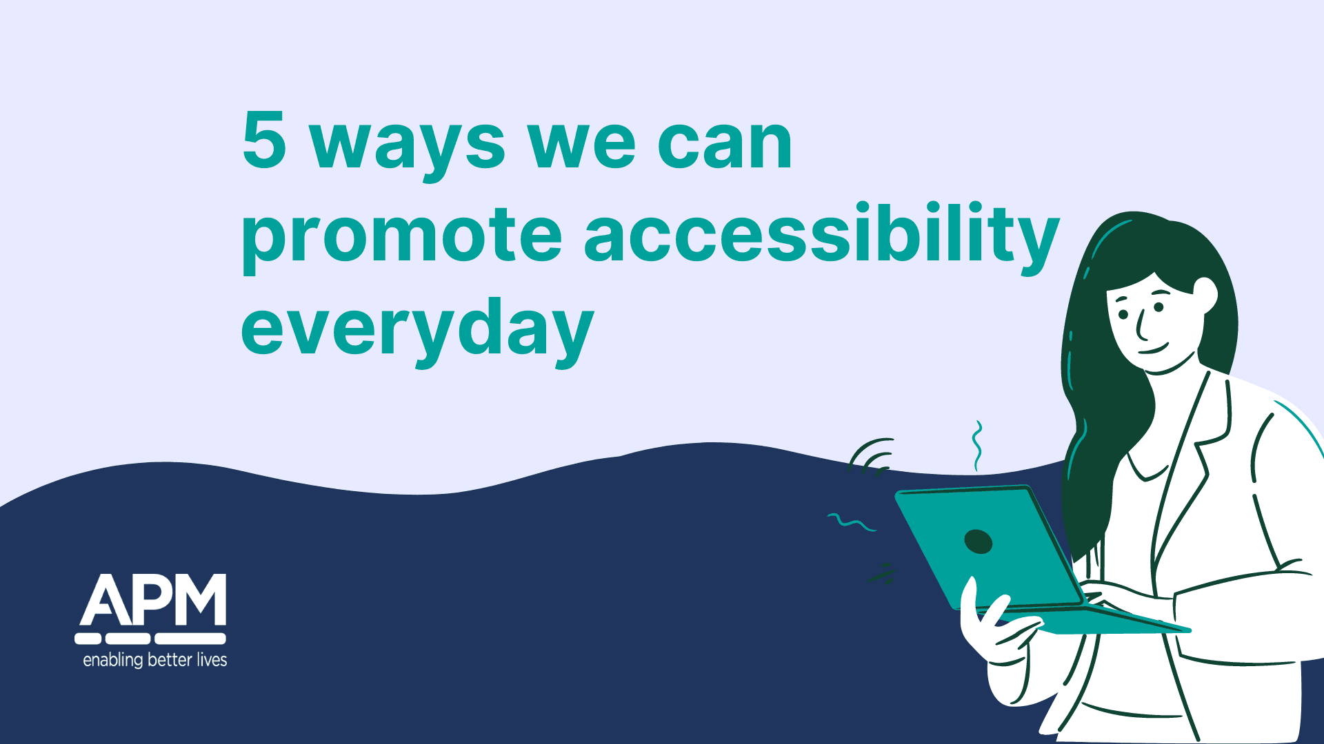 5 ways we can promote accessibility everyday