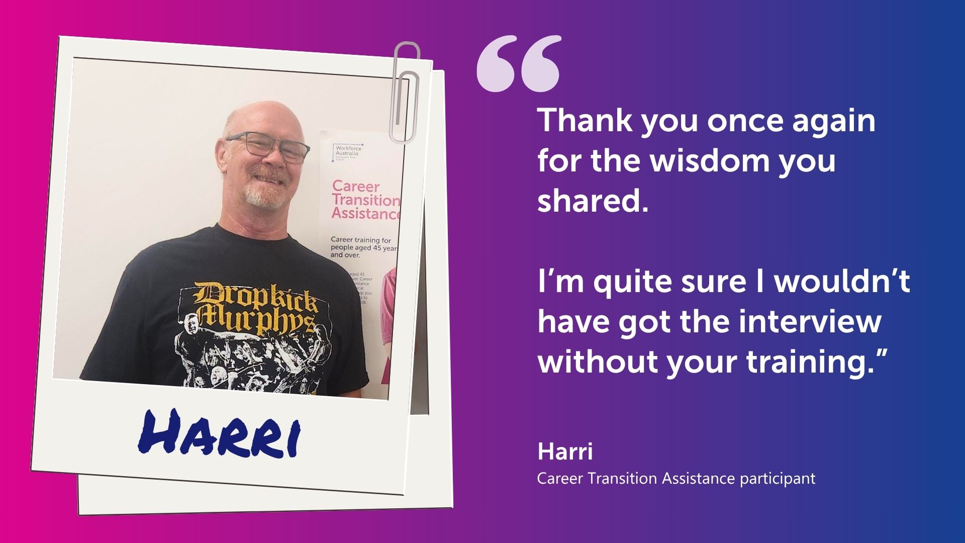 Career Transition Assistance participant Harri pictured alongside a quote about gaining confidence and interview skills through the program