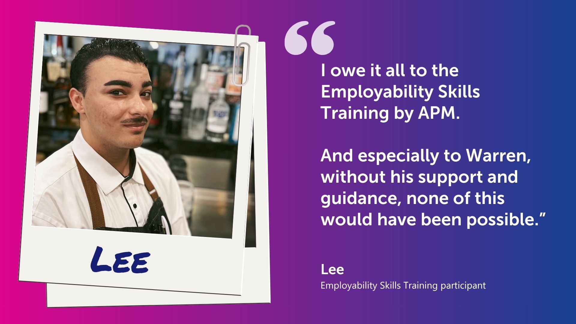 Employability Skills Training participant Lee standing in a hotel bar workspace, wearing hospitality attire, with a quote about how APM training supported his journey into work
